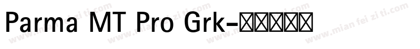 Parma MT Pro Grk字体转换